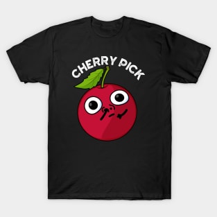 Cherry Pick Funny Fruit Pun T-Shirt